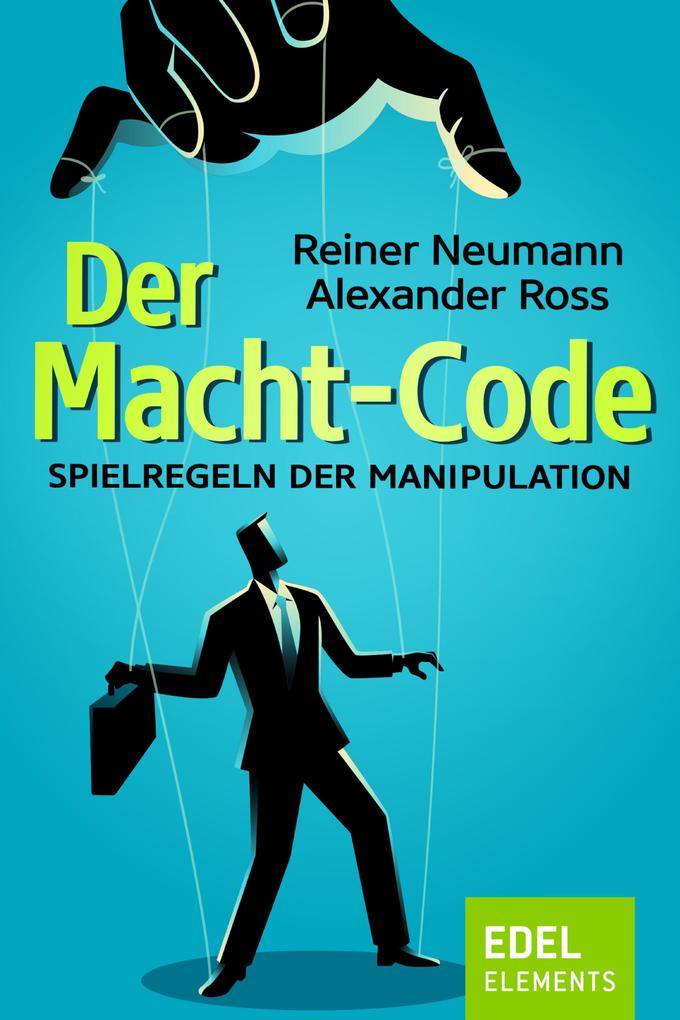 Der Macht-Code - Alexander Ross/ Reiner Neumann