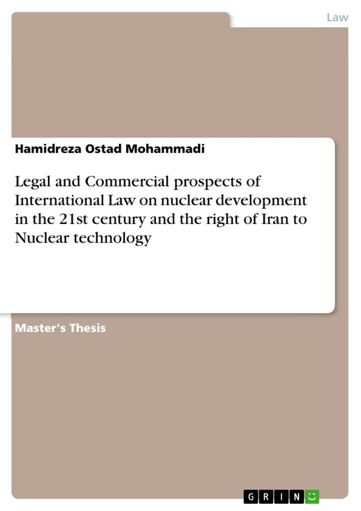 Legal and Commercial prospects of International Law on nuclear development in the 21st century and the right of Iran to Nuclear technology