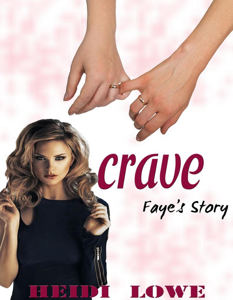Crave: Faye‘s Story (Crave Series #2)