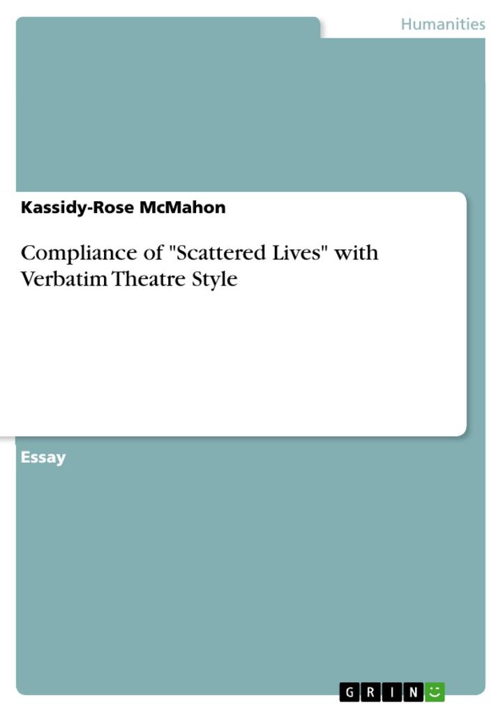 Compliance of Scattered Lives with Verbatim Theatre Style
