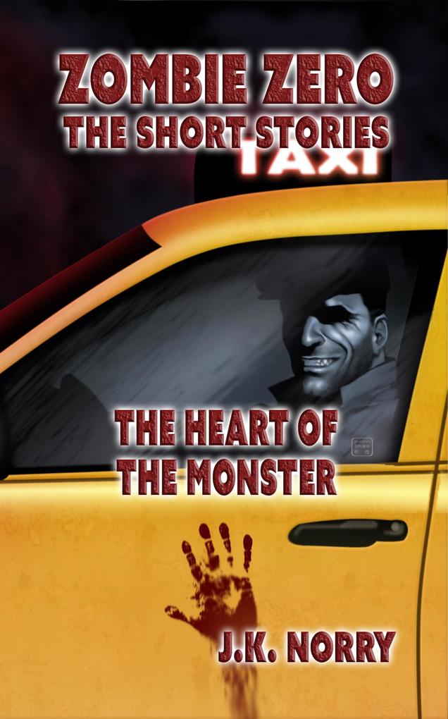 The Heart of the Monster (Zombie Zero: The Short Stories #6)