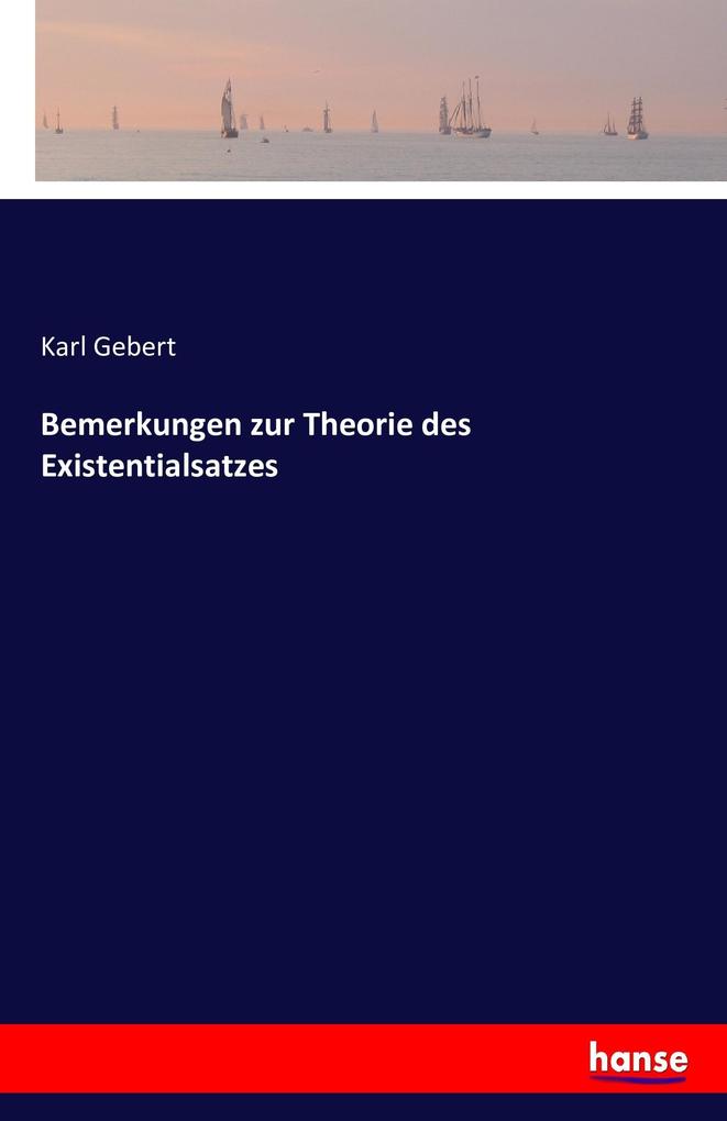 Bemerkungen zur Theorie des Existentialsatzes