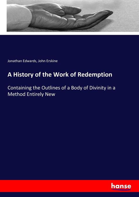 A History of the Work of Redemption - Jonathan Edwards/ John Erskine