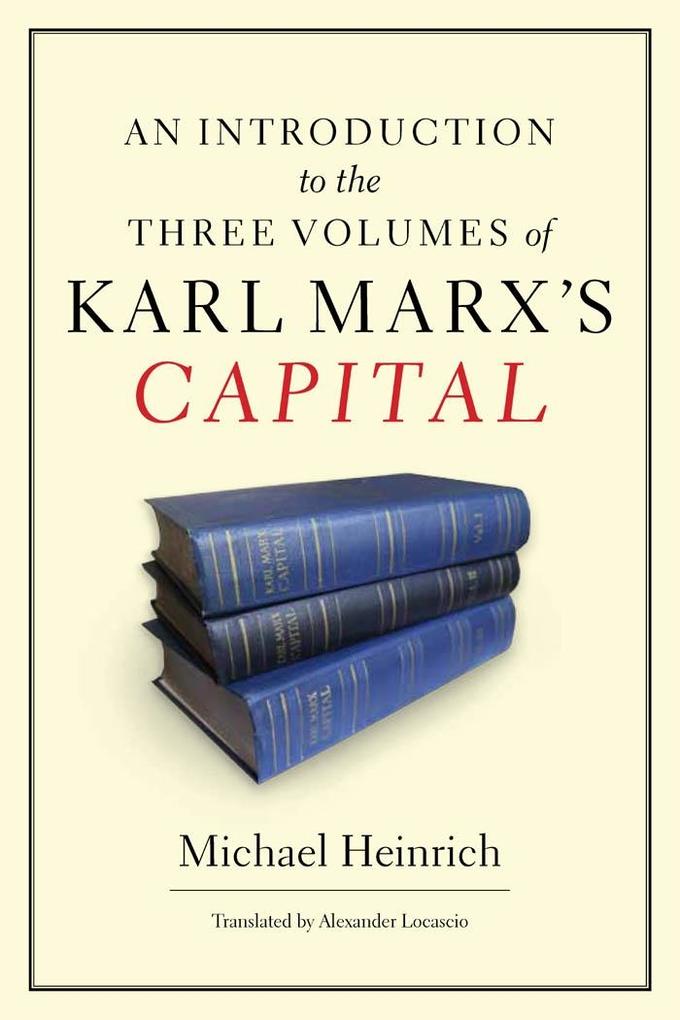 An Introduction to the Three Volumes of Karl Marx‘s Capital