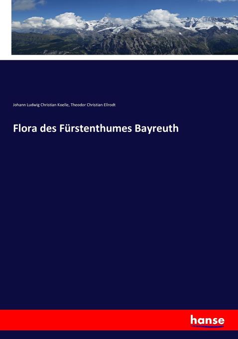 Flora des Fürstenthumes Bayreuth