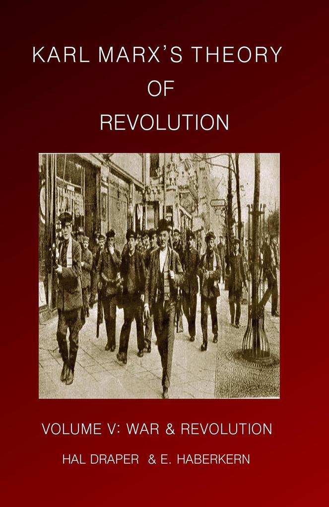 Karl Marx‘s Theory of Revolution Vol V