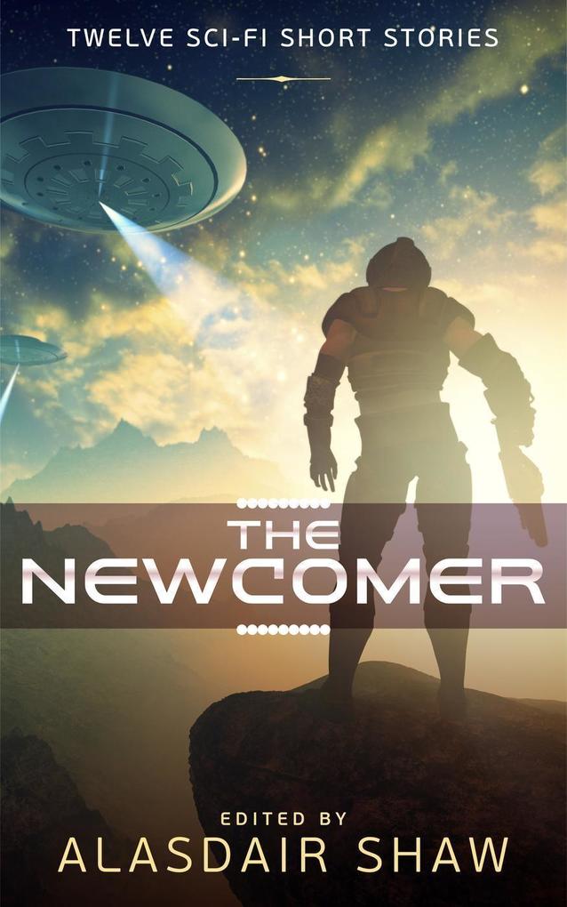 The Newcomer (Science Fiction Anthologies #1)