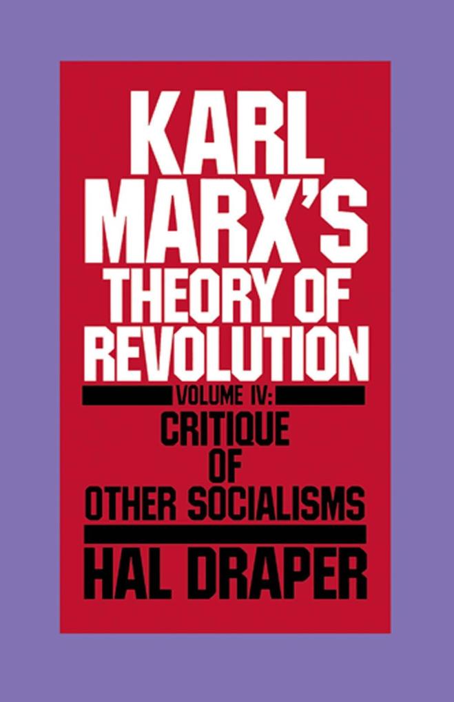 Karl Marx‘s Theory of Revolution Vol IV