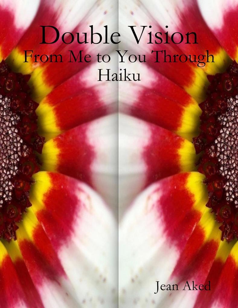 Double Vision: From Me to You Through Haiku