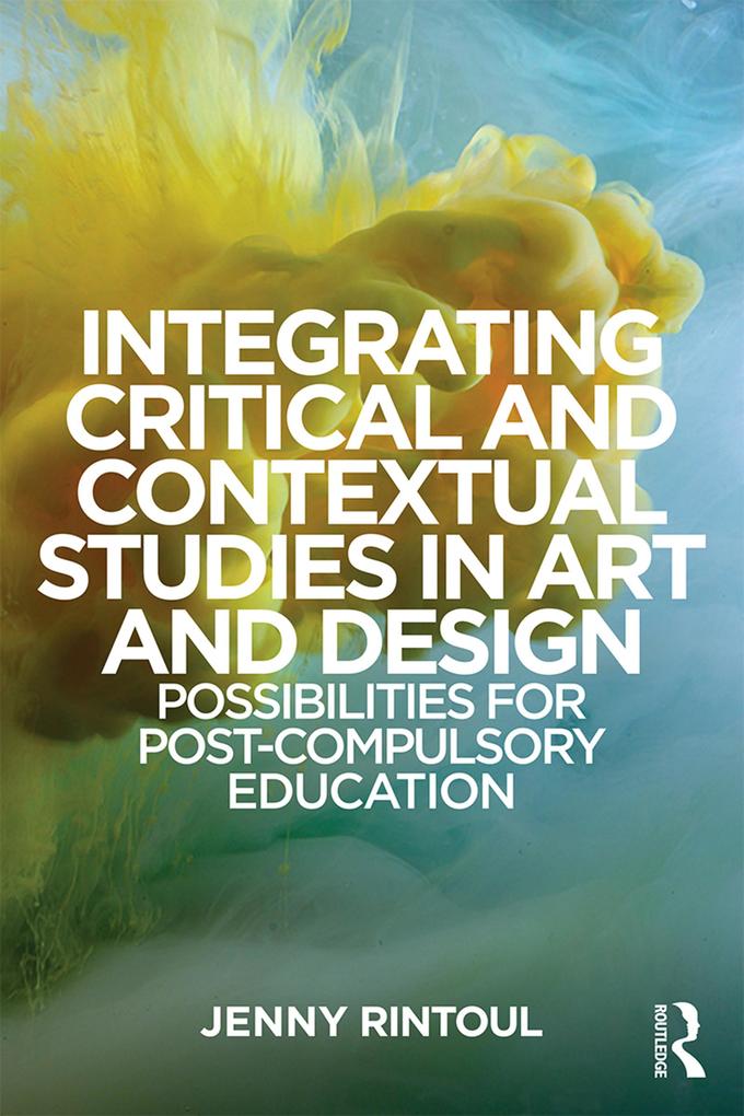 Integrating Critical and Contextual Studies in Art and 