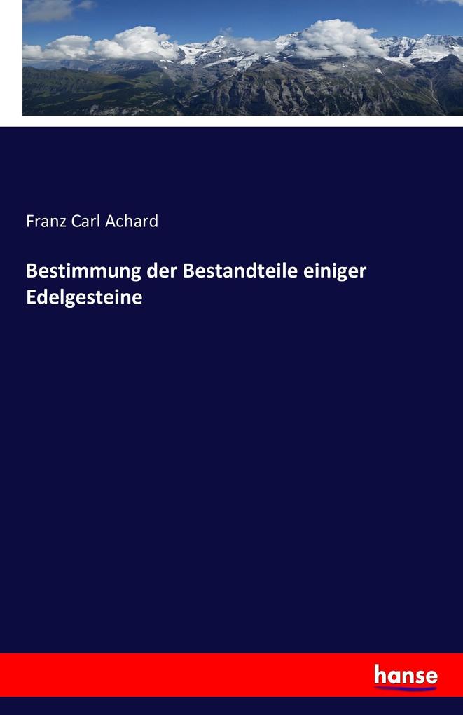 Bestimmung der Bestandteile einiger Edelgesteine