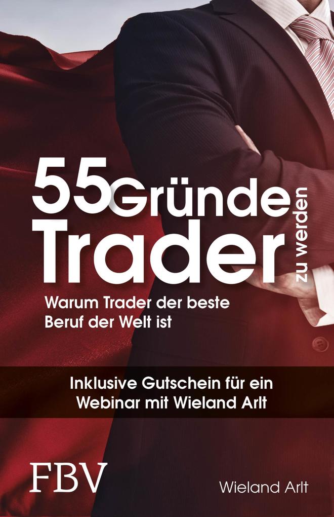 55 Gründe Trader zu werden