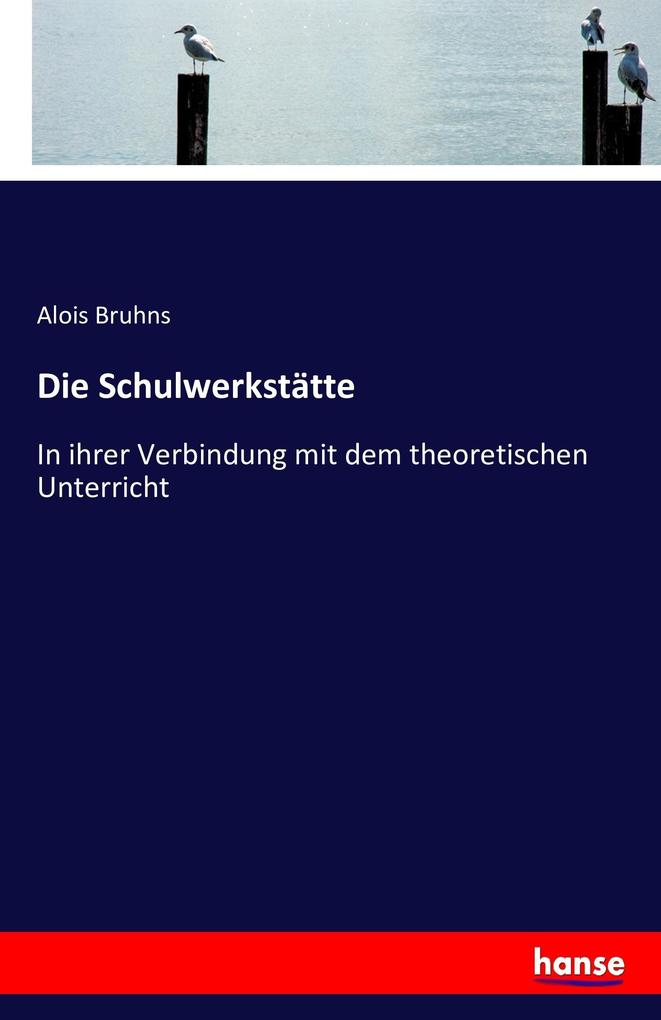 Die Schulwerkstätte
