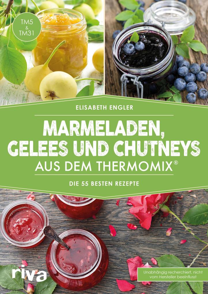 Marmeladen Gelees und Chutneys aus dem Thermomix®