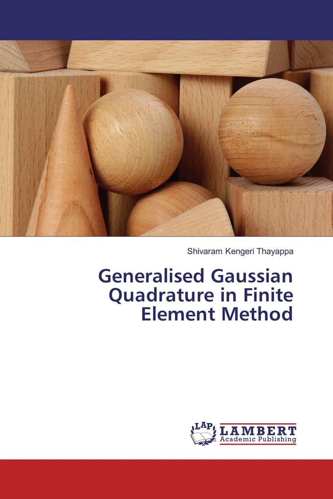 Generalised Gaussian Quadrature in Finite Element Method