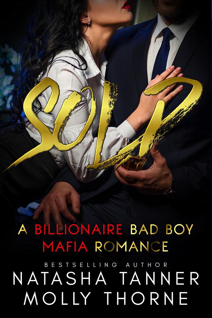 Sold: a Billionaire Bad Boy Mafia Romance