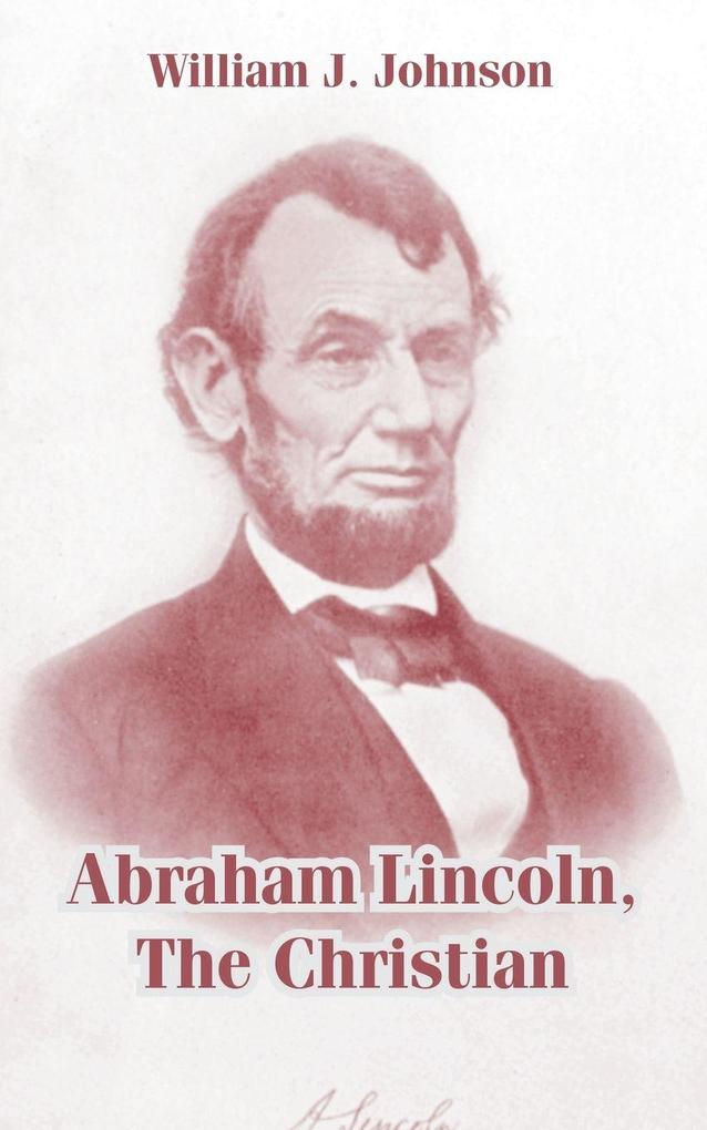 Abraham Lincoln The Christian