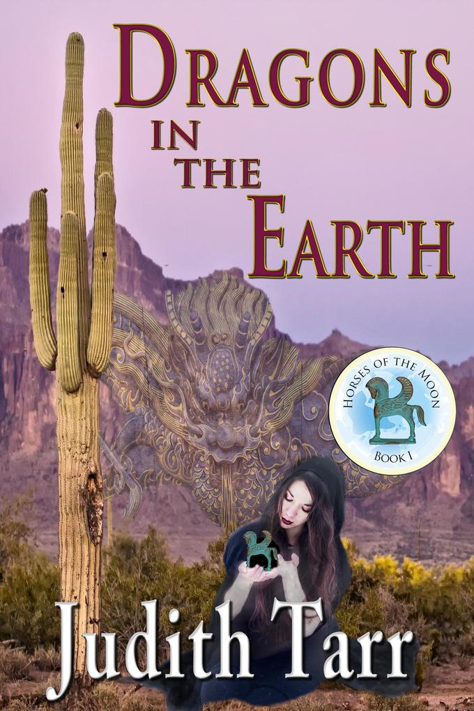 Dragons in the Earth (Horses of the Moon #1)