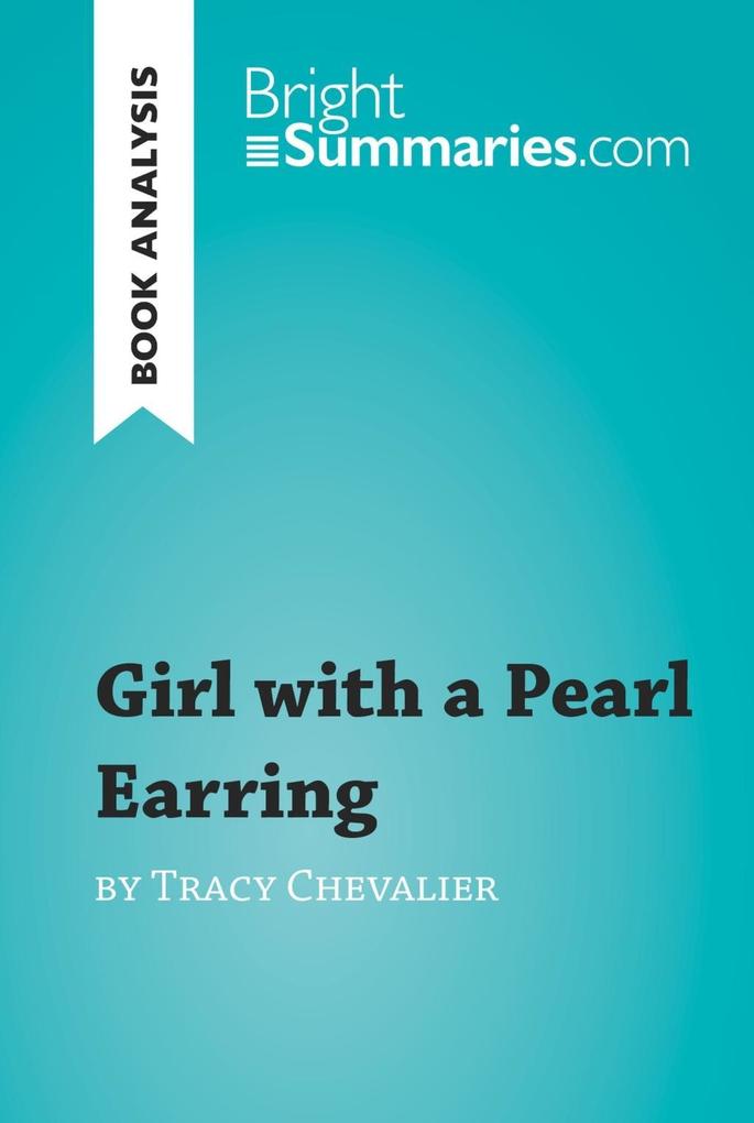 Girl with a Pearl Earring by Tracy Chevalier (Book Analysis)