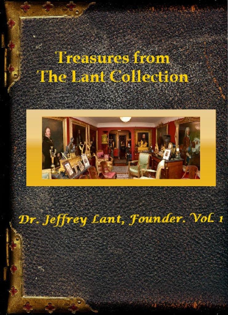 Treasures from The Lant Collection: Dr. Jeffrey Lant Founder. Vol. 1