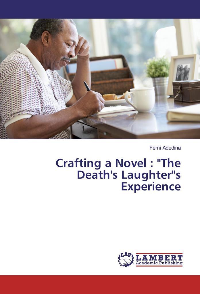 Crafting a Novel : 'The Death's Laughter's Experience