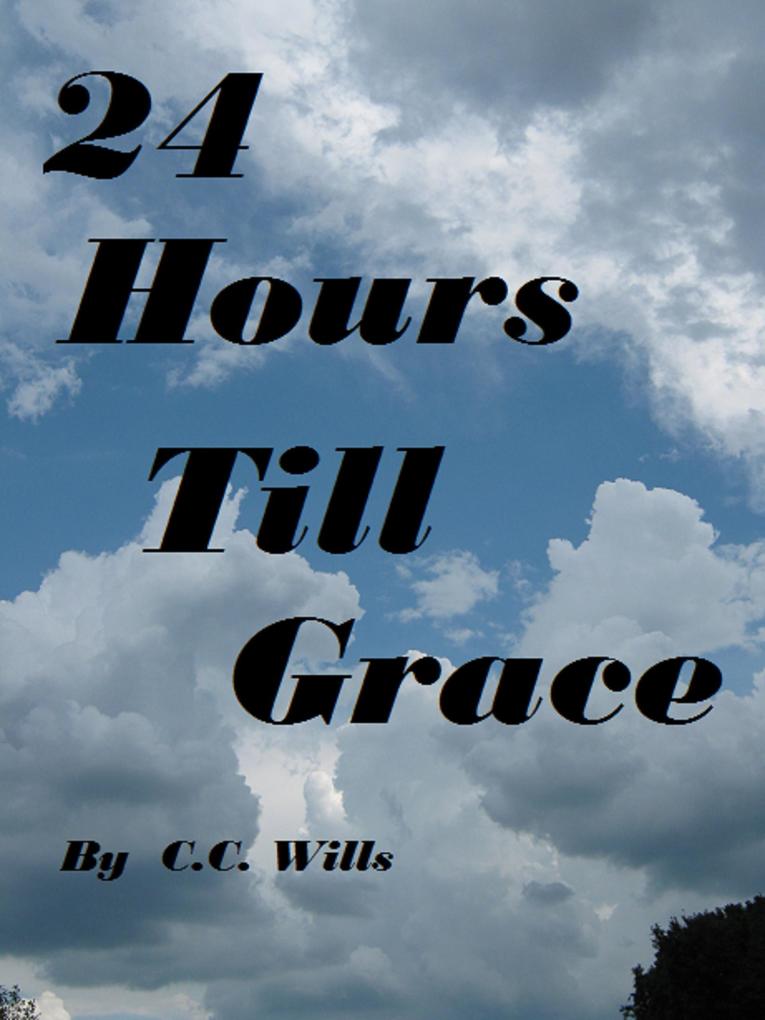 24 Hours Till Grace