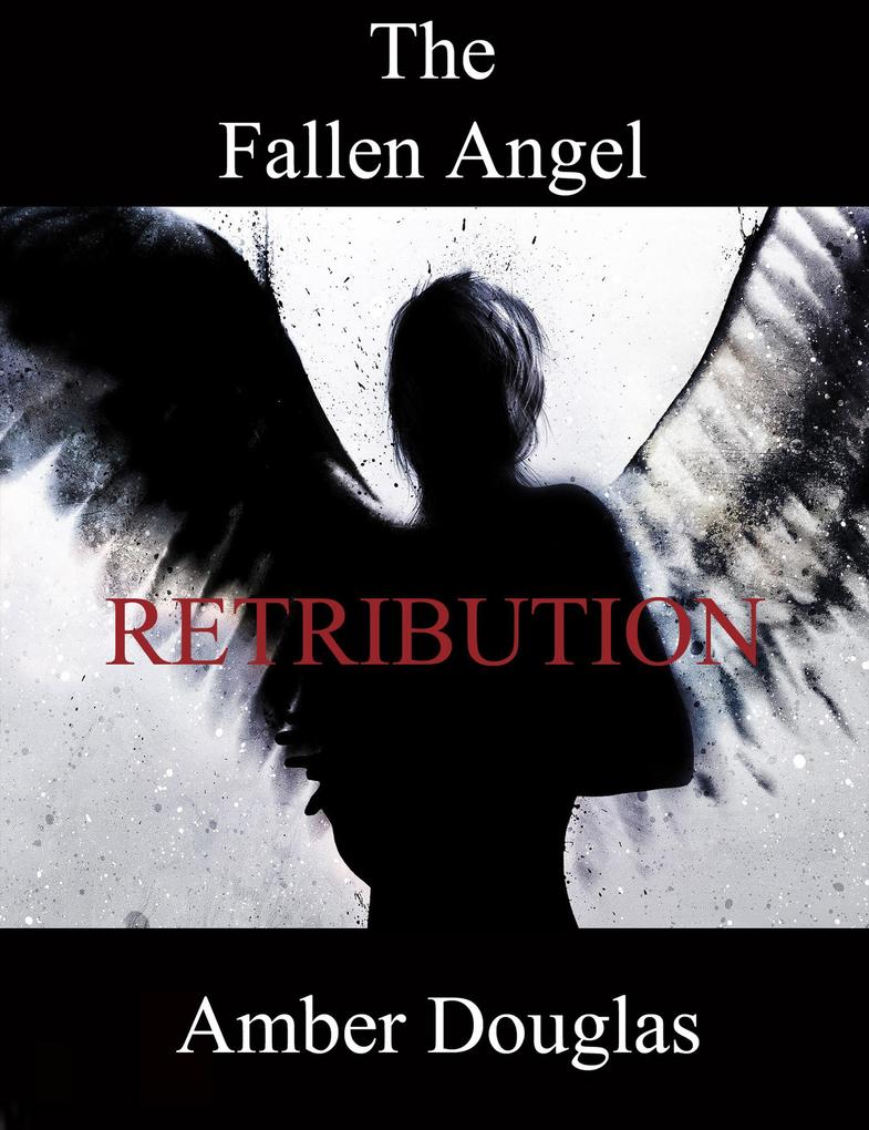 The Fallen Angel: Retribution