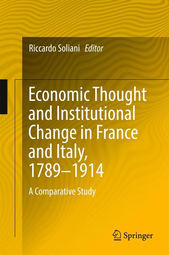 Economic Thought and Institutional Change in France and Italy 1789-1914