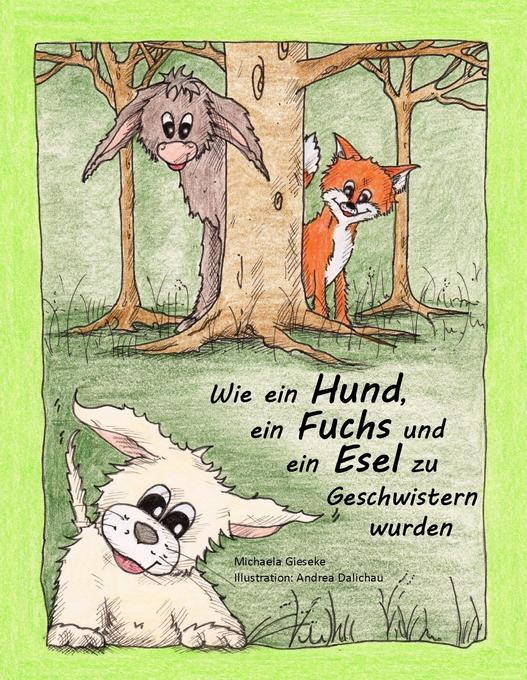 Image of Wie ein Hund ein Fuchs und ein Esel zu Geschwistern wurden