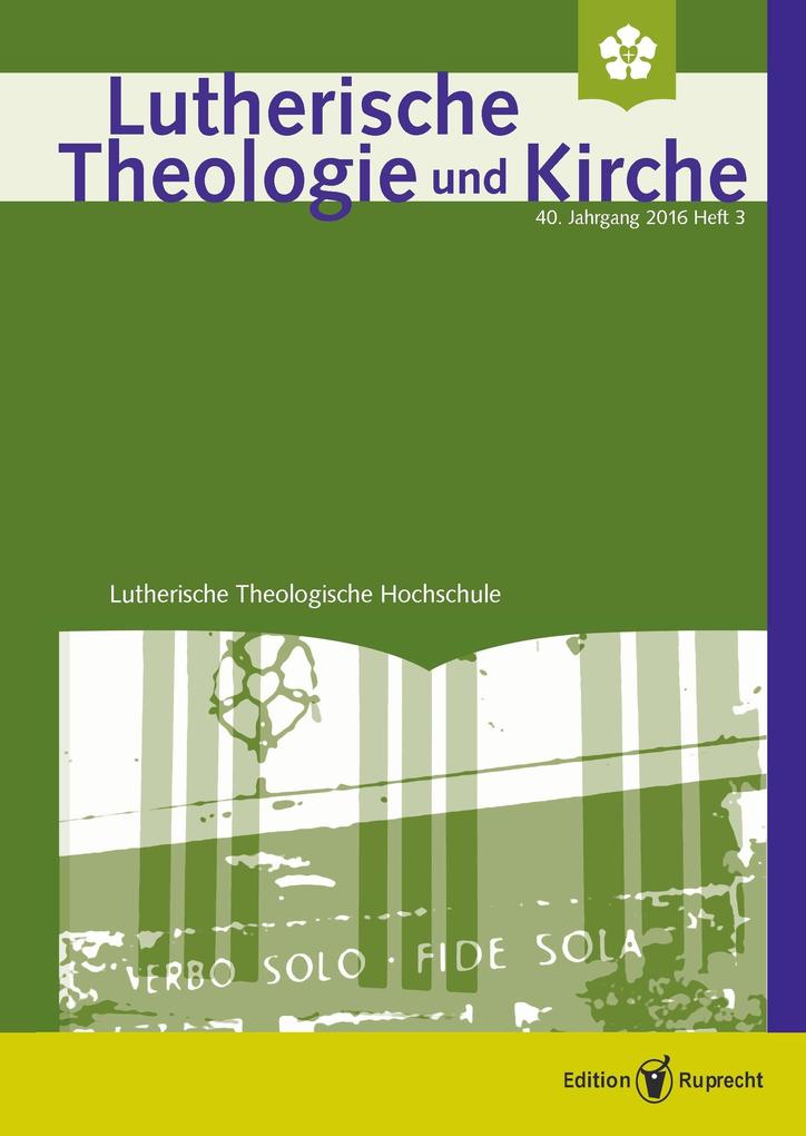 Lutherische Theologie und Kirche 3/2016 - Einzelkapitel