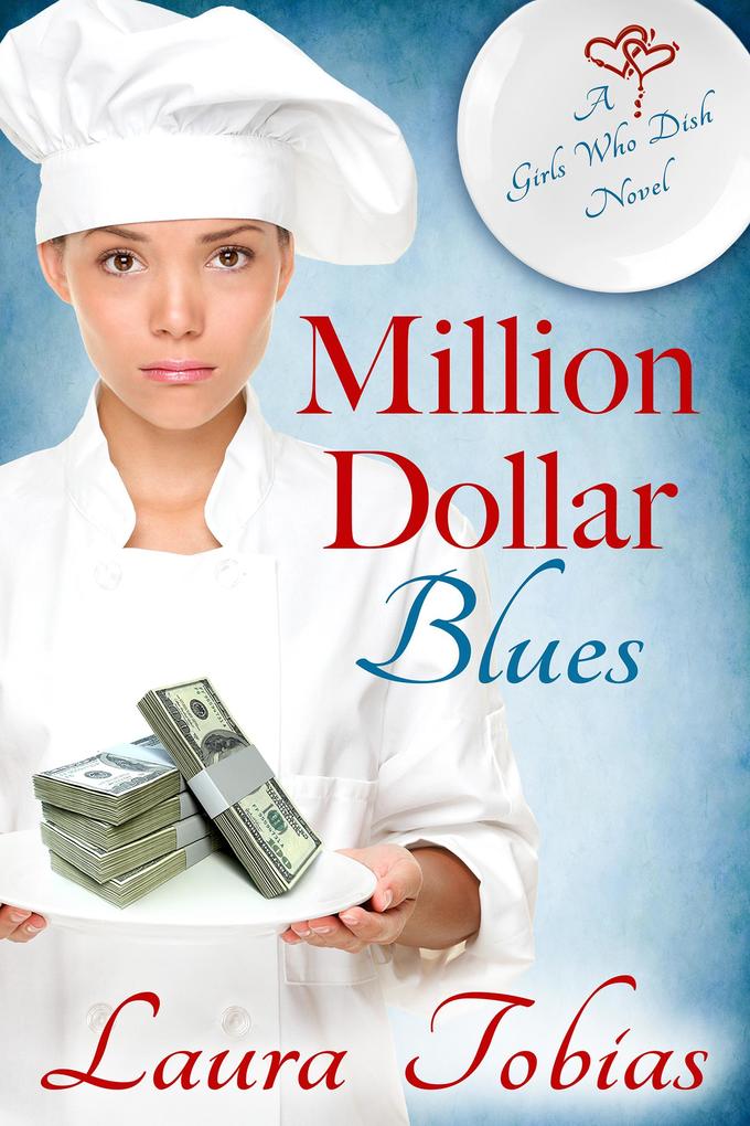 Million Dollar Blues (Girls Who Dish #1)