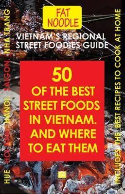 Vietnam‘s Regional Street Foodies Guide