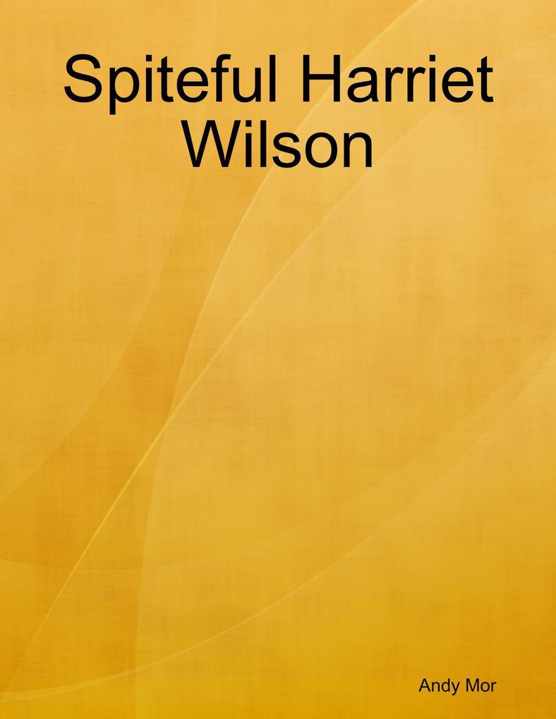 Spiteful Harriet Wilson