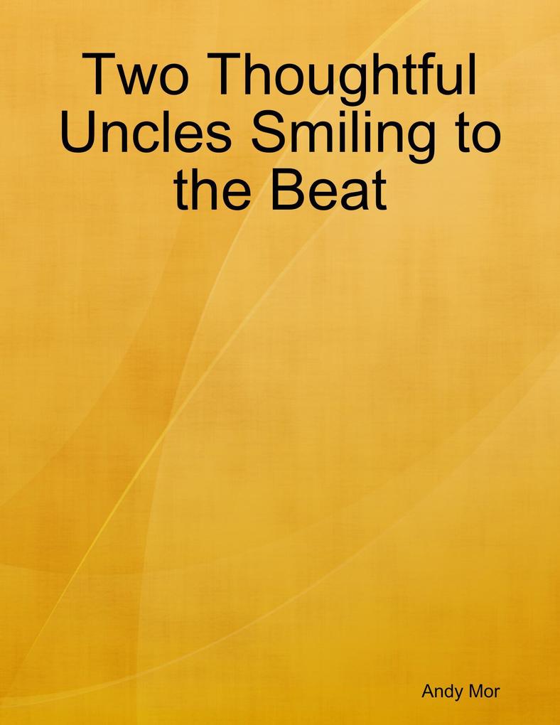 Two Thoughtful Uncles Smiling to the Beat