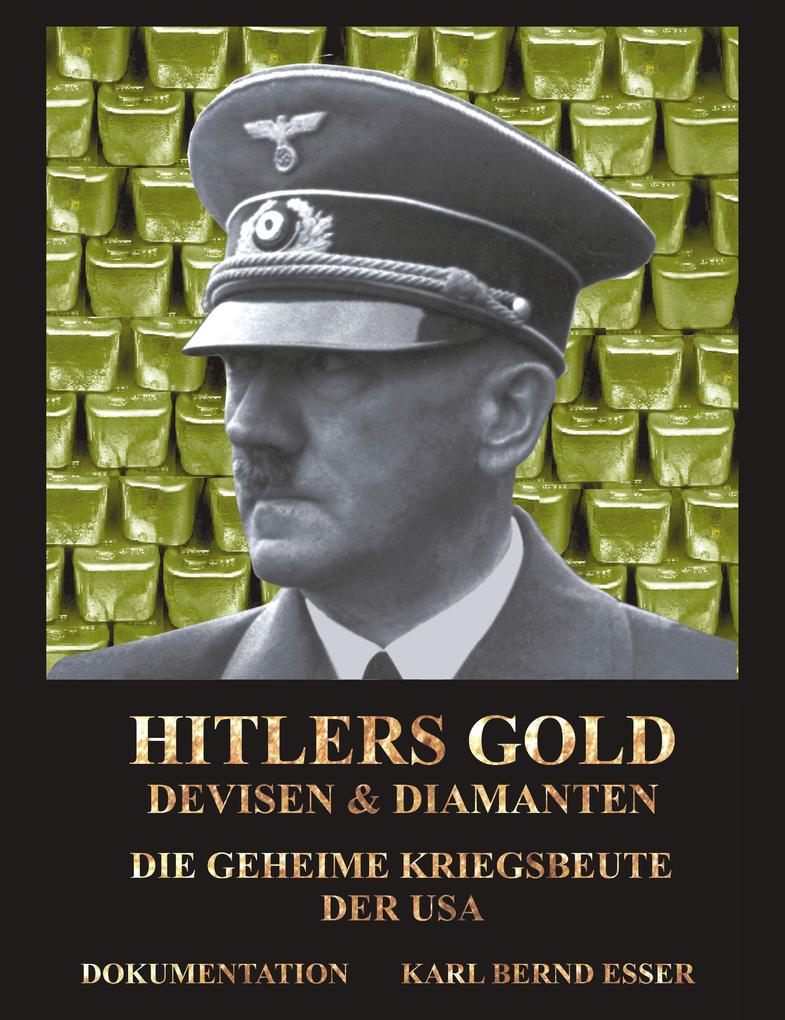 Hitlers Gold Devisen und Diamanten