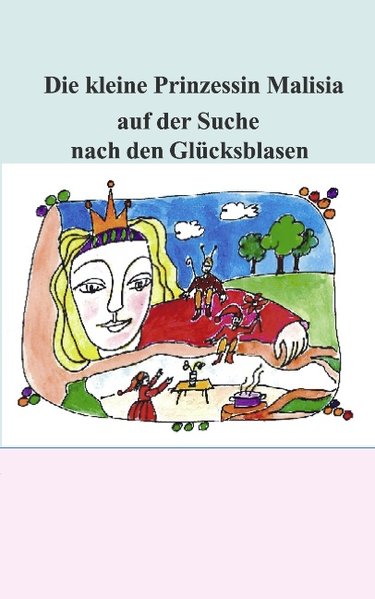 Image of Die kleine Prinzessin Malisia auf der Suche nach den Glücksblasen