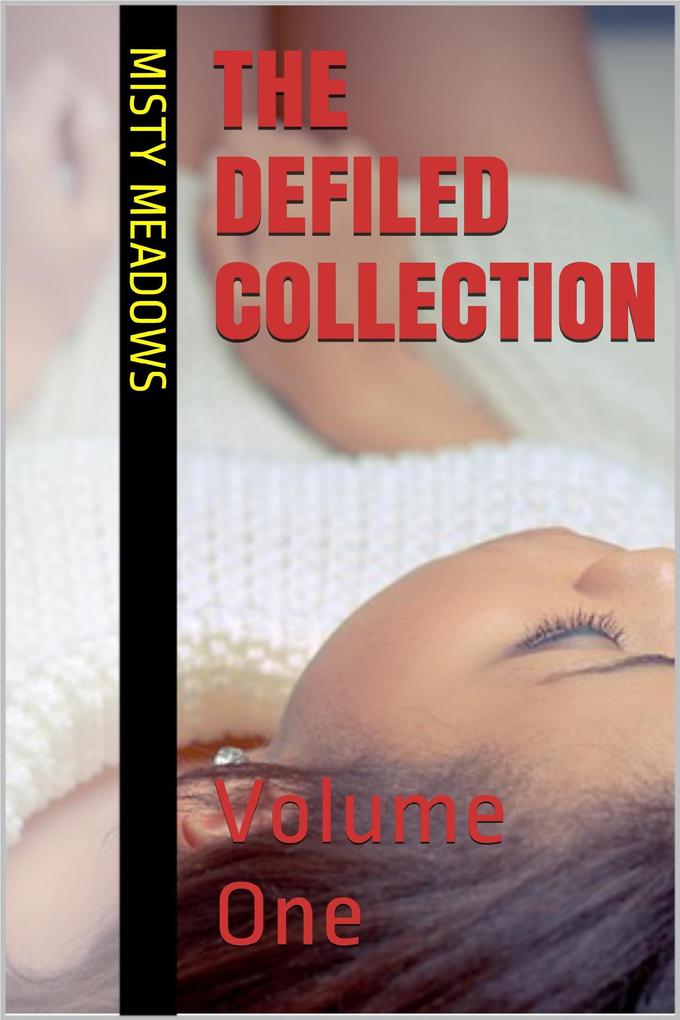 The Defiled Collection: Volume One (Virgin First Time)