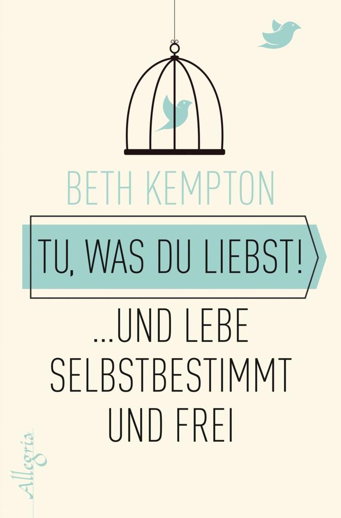 Tu was du liebst!