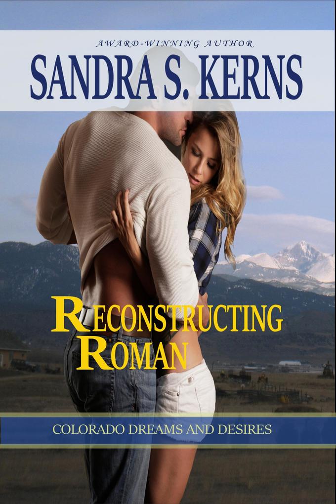 Reconstructing Roman (Colorado Dreams and Desires #3)