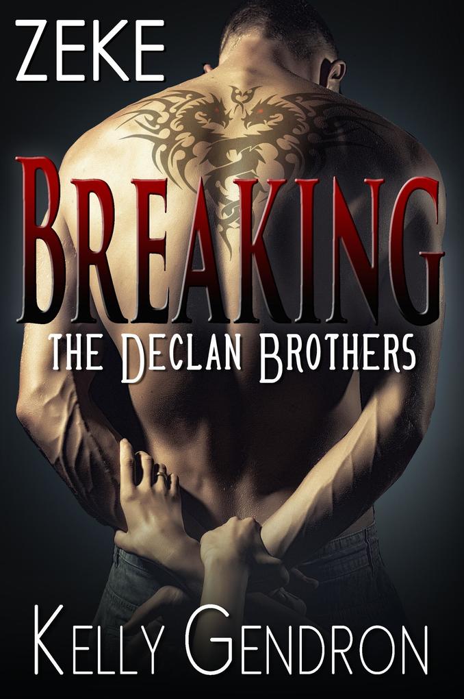 Zeke (Breaking the Declan Brothers #3)