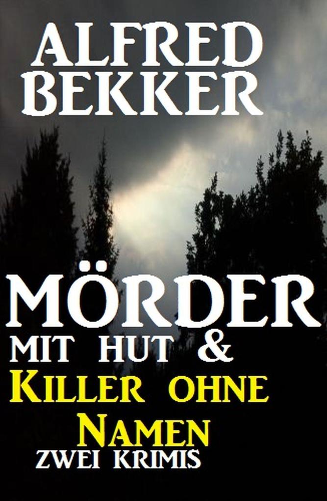 Mörder mit Hut & Killer ohne Namen: Zwei Krimis