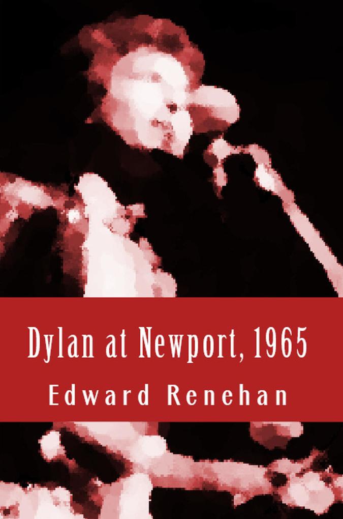 Dylan at Newport 1965: Music Myth and Un-Meaning