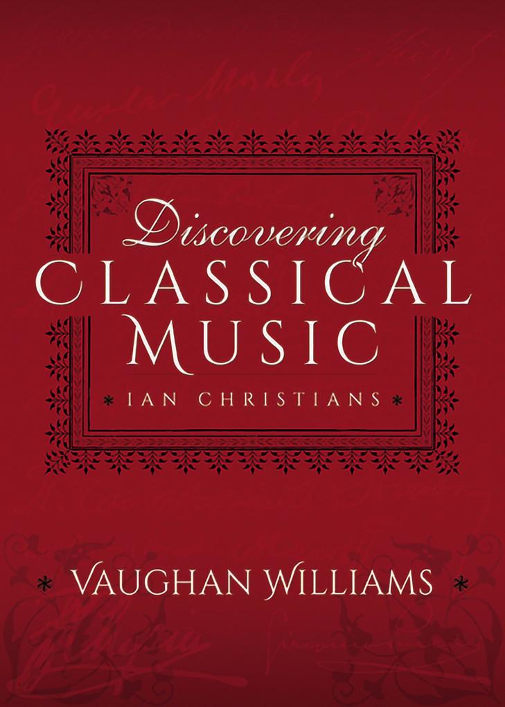 Discovering Classical Music: Vaughan Williams