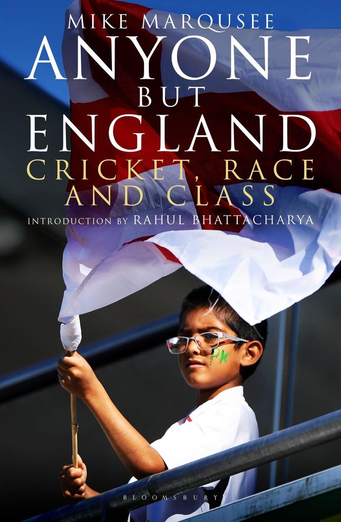 Anyone but England: Cricket Race and Class