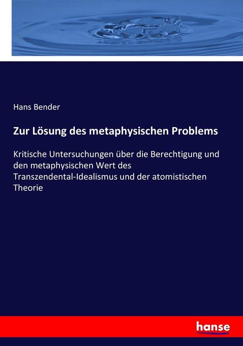 Zur Lösung des metaphysischen Problems - Hans Bender