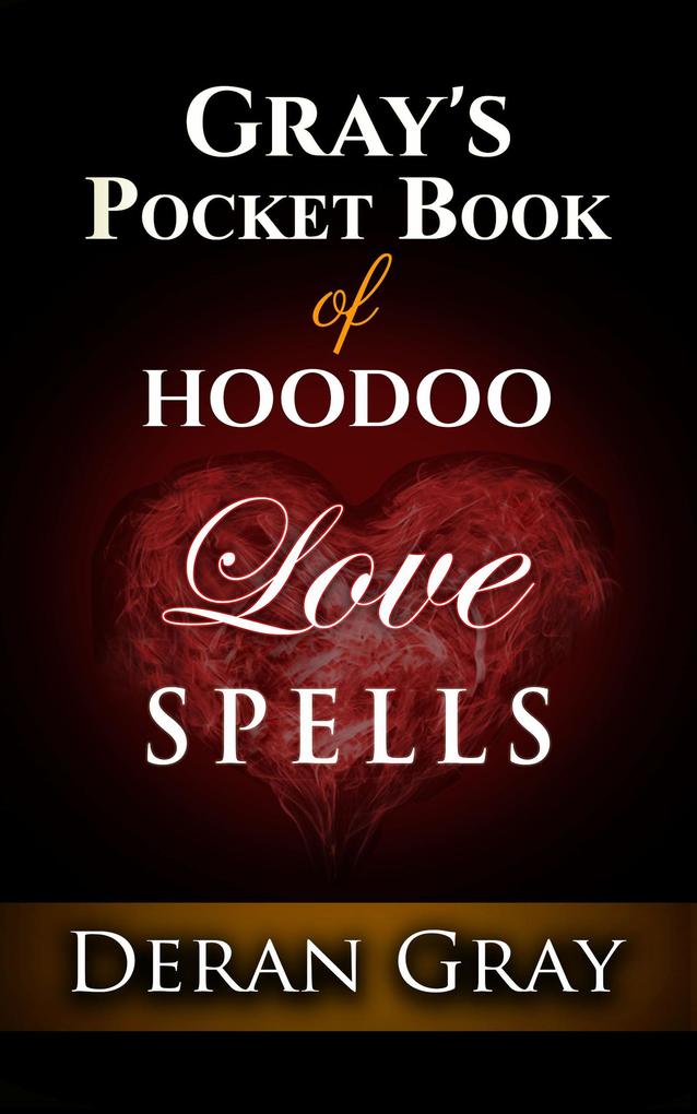 Gray‘s Pocket Book of Hoodoo Love Spells