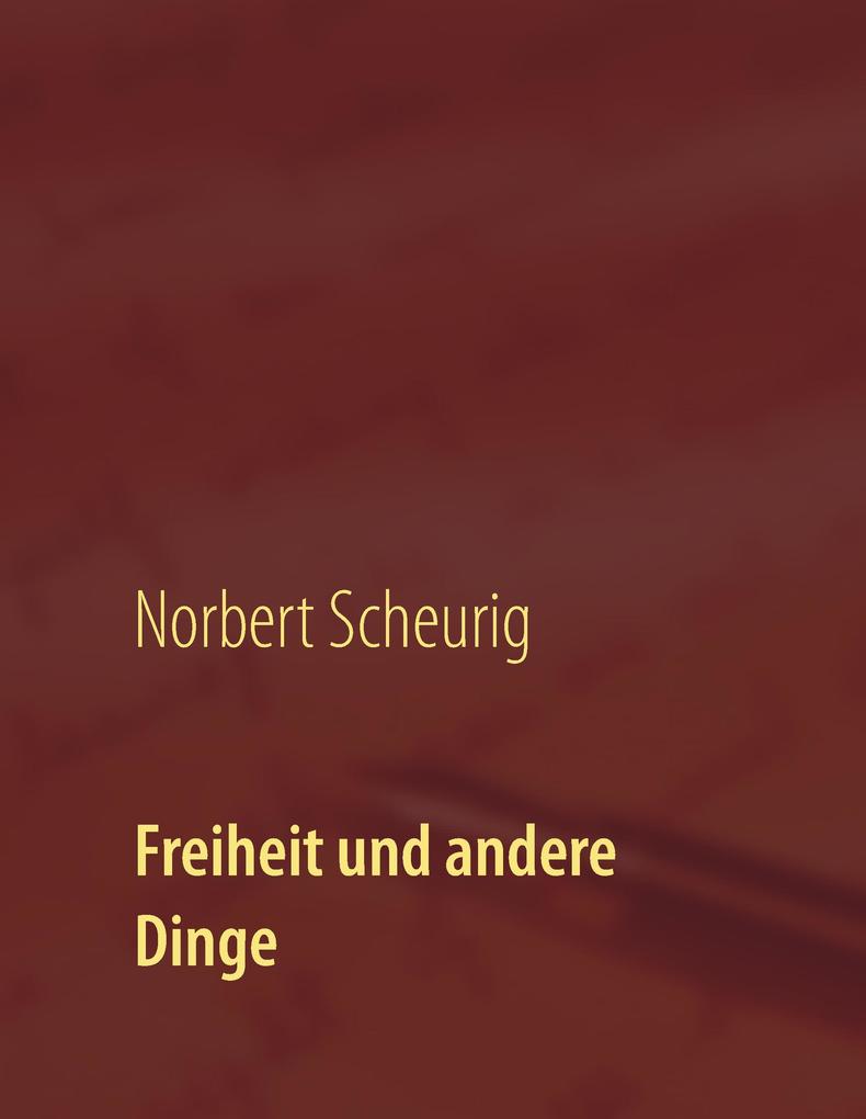 Freiheit und andere Dinge