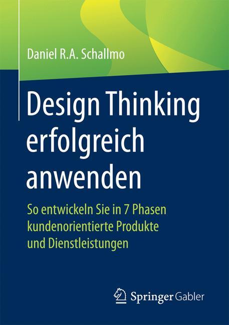 Design Thinking erfolgreich anwenden als Buch Design Thinking erfolgreich anwenden als Buch