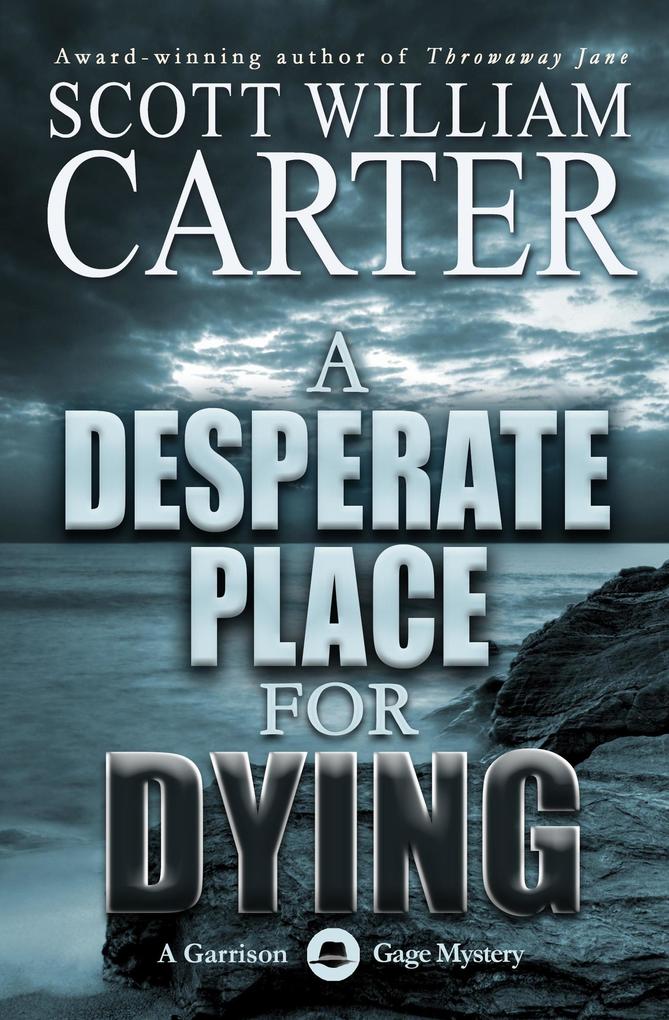 A Desperate Place for Dying (A Garrison Gage Mystery #2)