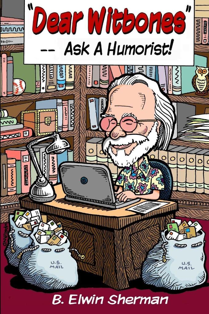 'DEAR WITBONES' --- Ask A Humorist!